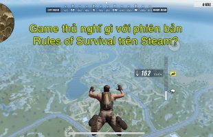 Game thủ Việt nghĩ gì về Rules of Survival khi lên Steam: Ít hack hơn hẳn, bù lại quá nhiều bot