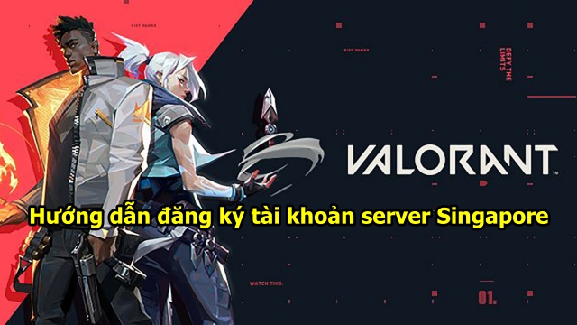 Cách tải Valorant Server SEA cho anh em Việt Nam