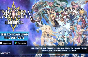 Star Ocean: Anamnesis - Thêm một game di động hấp dẫn ra mắt trong tháng 07/2018