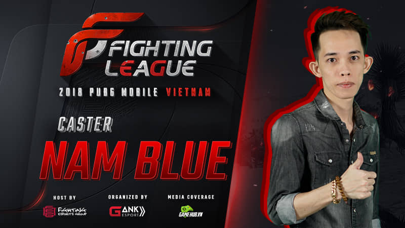 Hot streamer Nam Blue chính thức “góp giọng” tại giải đấu PUBG Mobile – Fighting League 2018