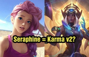 Riot Games nhận mưa gạch đá vì buff Seraphine - 'Đừng tạo ra phiên bản khác của Karma nữa'