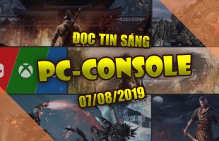 Đọc tin PC/Console buổi sáng (07/08/2019)