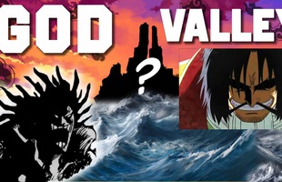 One Piece: Hòn đảo bí ẩn God Valley chính là đô thị huyền thoại đã được đề cập bởi Bellamy?