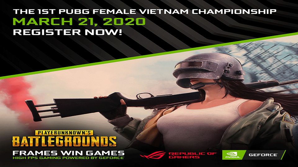 Giải đấu PUBG nữ đầu tiên tại Việt Nam được ROG và NVIDIA tài trợ