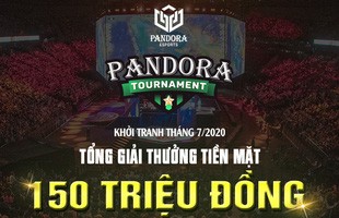 Pandora Tournament - Tổ hợp giải đấu Esports thường niên quy mô khủng chính thức ấn định ra mắt