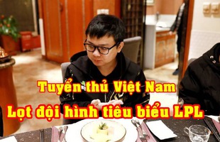 Siêu sao LMHT nổi tiếng Việt Nam - SofM chính thức lọt đội hình tiêu biểu của LPL Trung Quốc