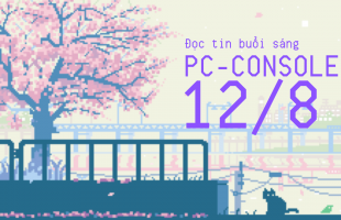Đọc tin PC-Console buổi sáng (12/08/2019)