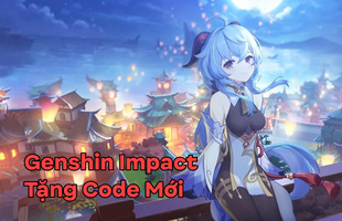 Mừng nhân vật mới, Genshin Impact tung Giftcode xịn xò