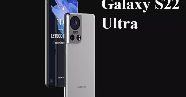 Samfan “đã mắt” với concept Galaxy S22 Ultra chứa camera 200MP