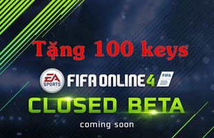 CỰC HOT: Tặng độc giả 100 keys Closed Beta FIFA Online 4