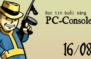 Đọc tin PC-Console buổi sáng (16/08/2019)
