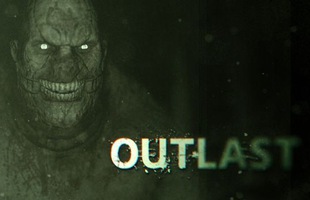 Outlast: Tượng đài của dòng game kinh dị