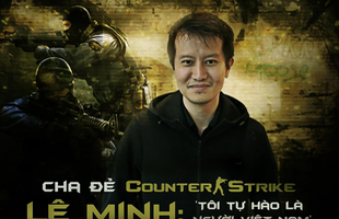 Counter Strike và những tựa game nổi tiếng được chế tác từ bàn tay của người Việt mà có thể nhiều người không hề biết tới