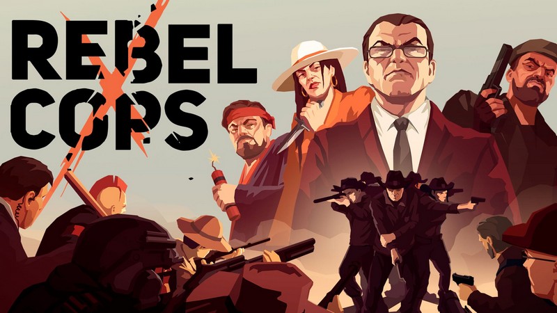 Rebel Cops - Game cảnh sát ngầm cực độc chính thức đạp cửa làng game