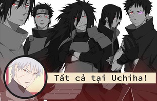 Naruto: Liệu Uchiha có xứng đáng trở thành gia tộc sản sinh ra nhiều ninja 