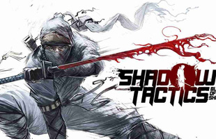 Shadow Tactics, game Ninja hành động lén lút đỉnh nhất nhì Steam
