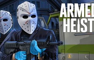 Armed Heist - Tựa game được coi là Payday 2 trên điện thoại có gì hot