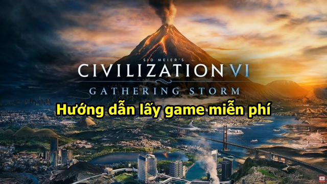[GAME FREE] Tải miễn phí tựa game chiến thuật hấp dẫn Civilization VI