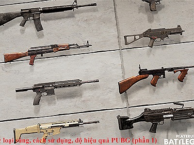Các loại súng trong PUBG, thông số và cách sử dụng, hiệu quả (phần 1)