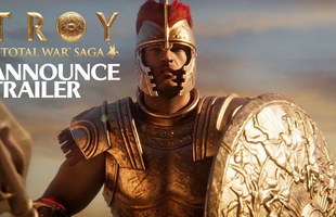 Những điều cần biết về Total War Saga: Troy, siêu phẩm game chiến thuật thời Hy Lạp cổ đại (P1)