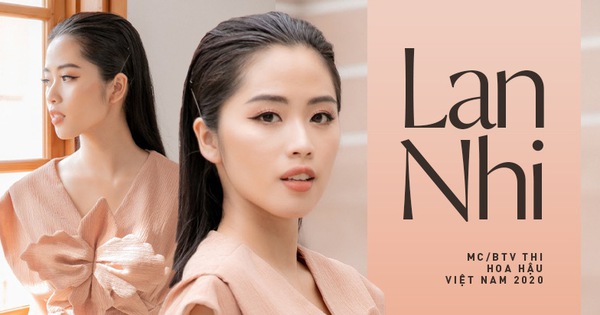 Lan Nhi - BTV từng mang phim Việt đến Cannes dự thi Hoa Hậu Việt Nam 2020: “Tôi không đi thi để đổi đời!