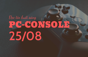 Đọc tin PC/Console buổi sáng (25/08/2019)