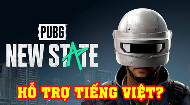 PUBG: New State có trang chủ hỗ trợ tiếng Việt, liệu có Việt hóa full game khi ra mắt?