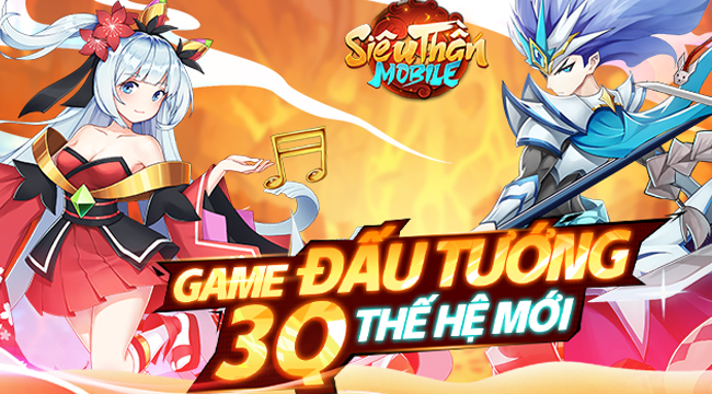 Siêu Thần Mobile – Game 3Q thế hệ mới trình làng game thủ Việt