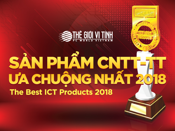 Giải sản phẩm CNTT-TT Ưa chuộng nhất 2018: Cúp vàng & Niềm tin chất lượng