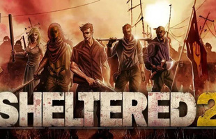 [Review] Sheltered 2: Thử thách khó nhằn và đầy thú vị trong thế giới hậu tận thế