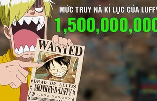 One Piece: Hé lộ số tiền truy nã của băng Mũ Rơm khi ở Việt Nam, chỉ cần tóm được Luffy là đủ 