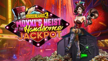 Borderlands 3: DLC mới nhất Moxxi’s Heist of the Handsome Jackpot có đáng chơi? - PC/Console