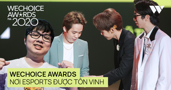 WeChoice Awards - Giải thưởng, sự kiện hiếm hoi mà nền Esports Việt Nam được tôn vinh, ghi nhận