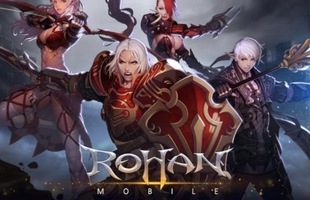Siêu phẩm Rohan Mobile dựa trên huyền thoại Rohan Online cuối cùng cũng sắp ra mắt game thủ