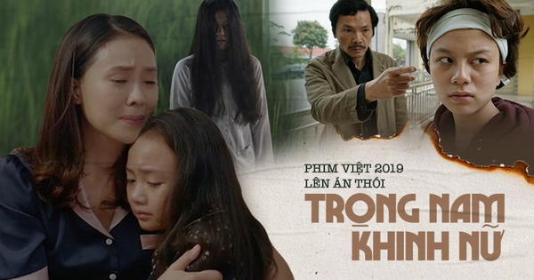Phim Việt 2019 lên án thói trọng nam khinh nữ: Thảm cảnh 