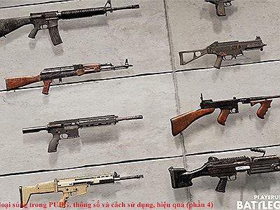 Giới thiệu các loại súng trong PUBG, thông số và cách sử dụng, hiệu quả (phần 4)